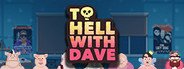 To Hell With Dave System Requirements