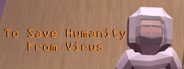 To Save Humanity From Virus System Requirements