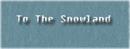 To The Snowland System Requirements