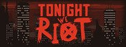 Tonight We Riot System Requirements