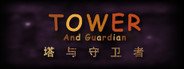 Tower And Guardian 塔与守护者 System Requirements