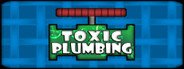 TOXIC PLUMBING System Requirements