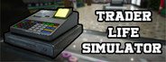 Trader Life Simulator System Requirements