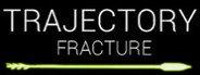 Trajectory Fracture System Requirements