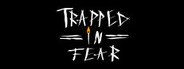 Trapped in Fear System Requirements