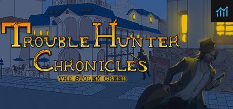 Trouble Hunter Chronicles: The Stolen Creed PC Specs