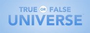 True or False Universe System Requirements