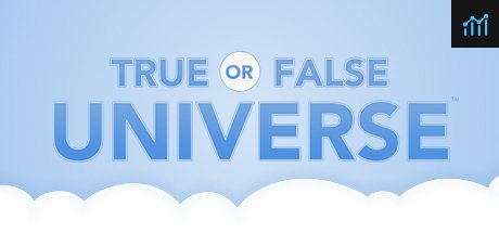 True or False Universe PC Specs