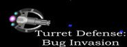 Turret Defense: Bug Invasion System Requirements