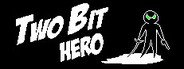 Two Bit Hero System Requirements