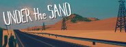 UNDER the SAND - a road trip game System Requirements