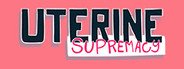 Uterine Supremacy System Requirements