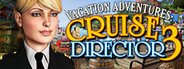 Can I Run Vacation Adventures: Cruise Director 3?