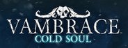 Vambrace: Cold Soul System Requirements