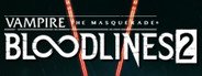 Vampire: The Masquerade - Bloodlines 2 System Requirements