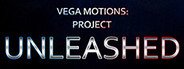 Vega Motions: Project Unleashed System Requirements