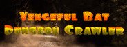 Vengeful Bat Dungeon Crawler System Requirements