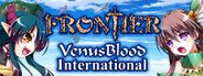 VenusBlood FRONTIER International System Requirements