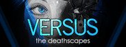 VERSUS: The Deathscapes System Requirements