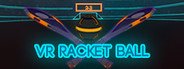 VR Racket Ball System Requirements