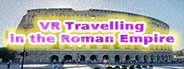 VR Travelling in the Roman Empire (Time machine travel in history) System Requirements