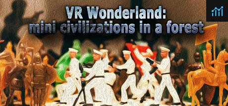 VR Wonderland: mini civilizations in a forest PC Specs