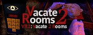 VR2: Vacate 2 Rooms (Virtual Reality Escape) System Requirements