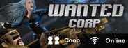 Wanted Corp. System Requirements