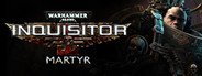 Warhammer 40,000: Inquisitor - Martyr System Requirements