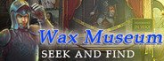 Wax Museum - Seek and Find - Mystery Hidden Object Adventure System Requirements