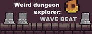 Weird Dungeon Explorer: Wave Beat System Requirements