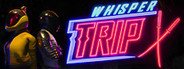 Whisper Trip System Requirements