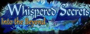 Whispered Secrets: Into the Beyond Collector's Edition System Requirements