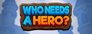 Who Needs a Hero? System Requirements