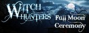 Witch Hunters: Full Moon Ceremony Collector's Edition System Requirements