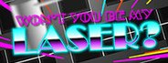 Won't You Be My Laser? System Requirements