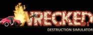 Wrecked Destruction Simulator System Requirements