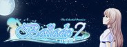 叙事曲2：星空下的诺言 / Ballade2: the Celestial Promise System Requirements