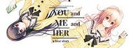 YOU and ME and HER: A Love Story System Requirements