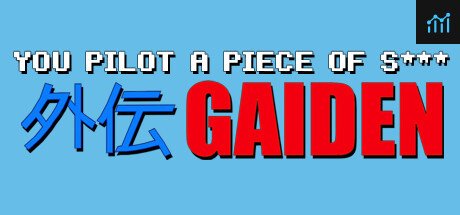 You Pilot A Piece Of S***: GAIDEN PC Specs