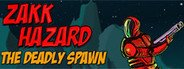 Zakk Hazard The Deadly Spawn System Requirements