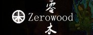 Zerowood System Requirements