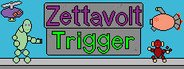 Zettavolt Trigger System Requirements