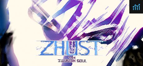 ZHUST - THE ILLUSION SOUL PC Specs