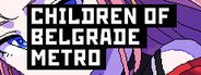 ベオグラードメトロの子供たち / Children of Belgrade Metro System Requirements