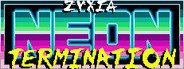 Zyxia: Neon Termination System Requirements